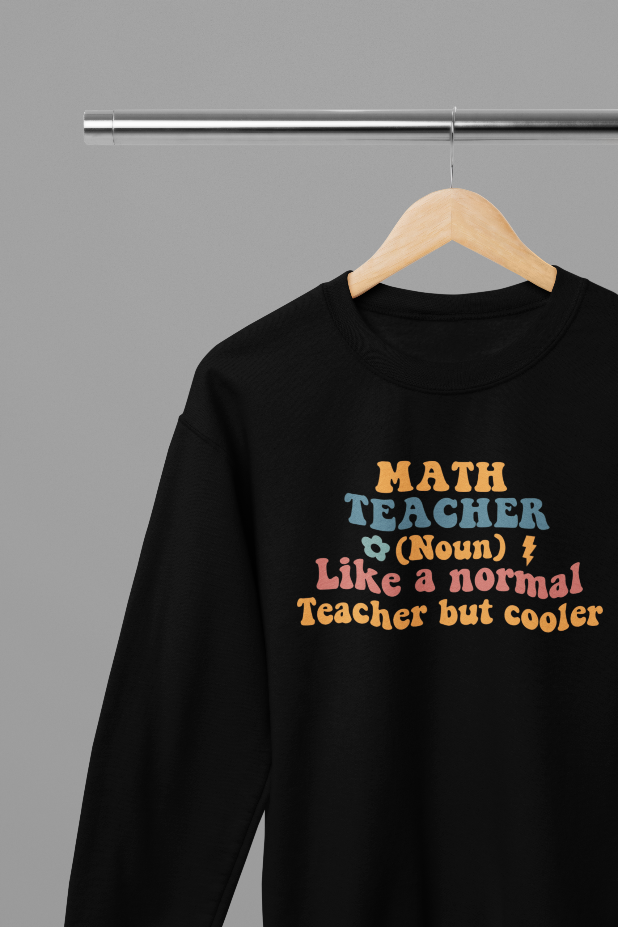 Math Teacher (noun) Sweatshirt