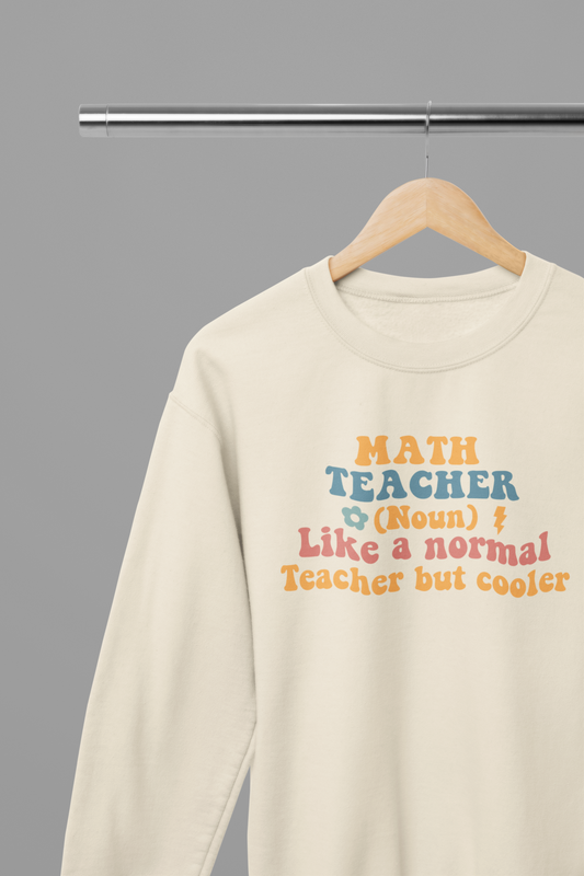 Math Teacher (noun) Sweatshirt