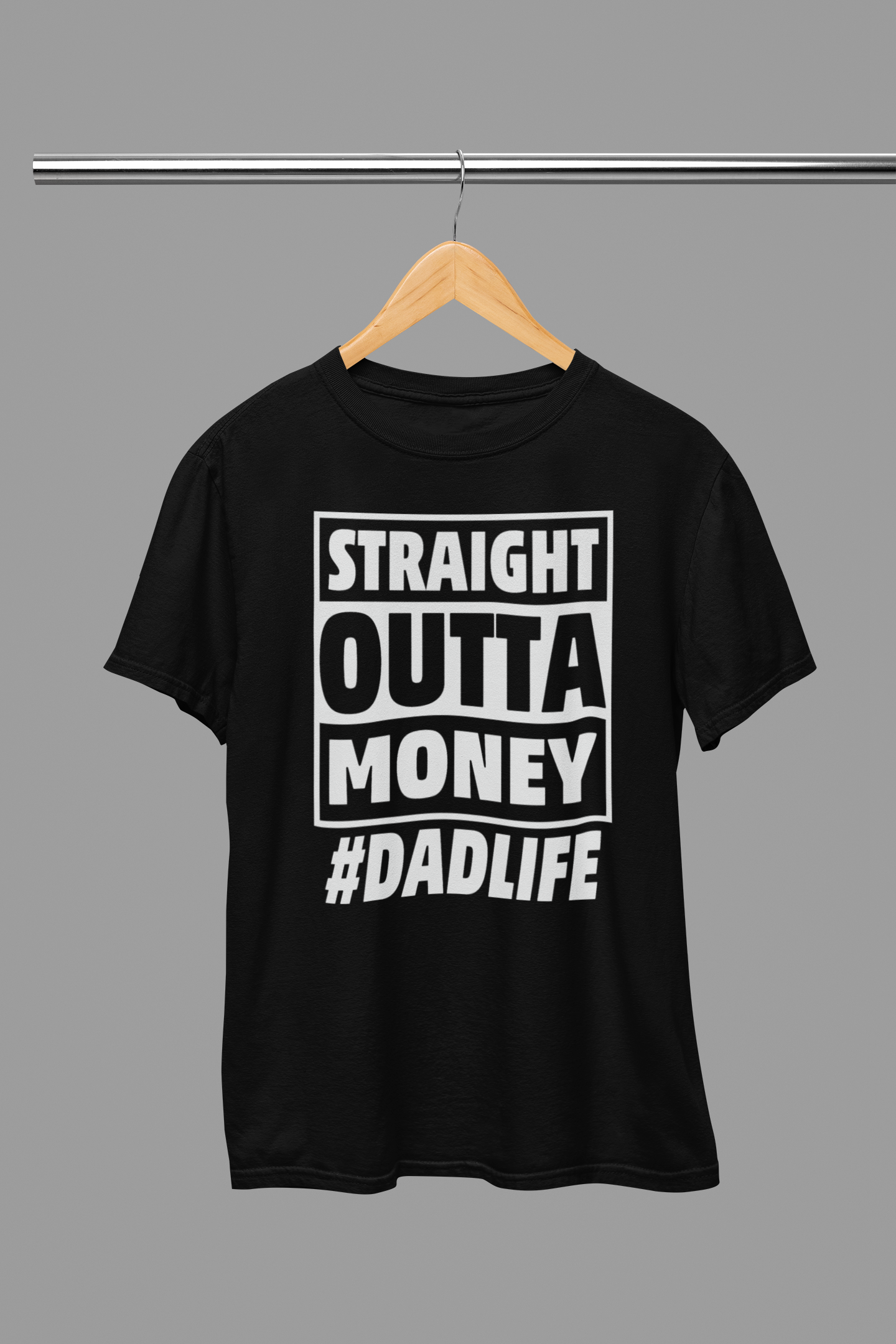 Straight Outta Money #DADLIFE Funny Fathers Day T-Shirt