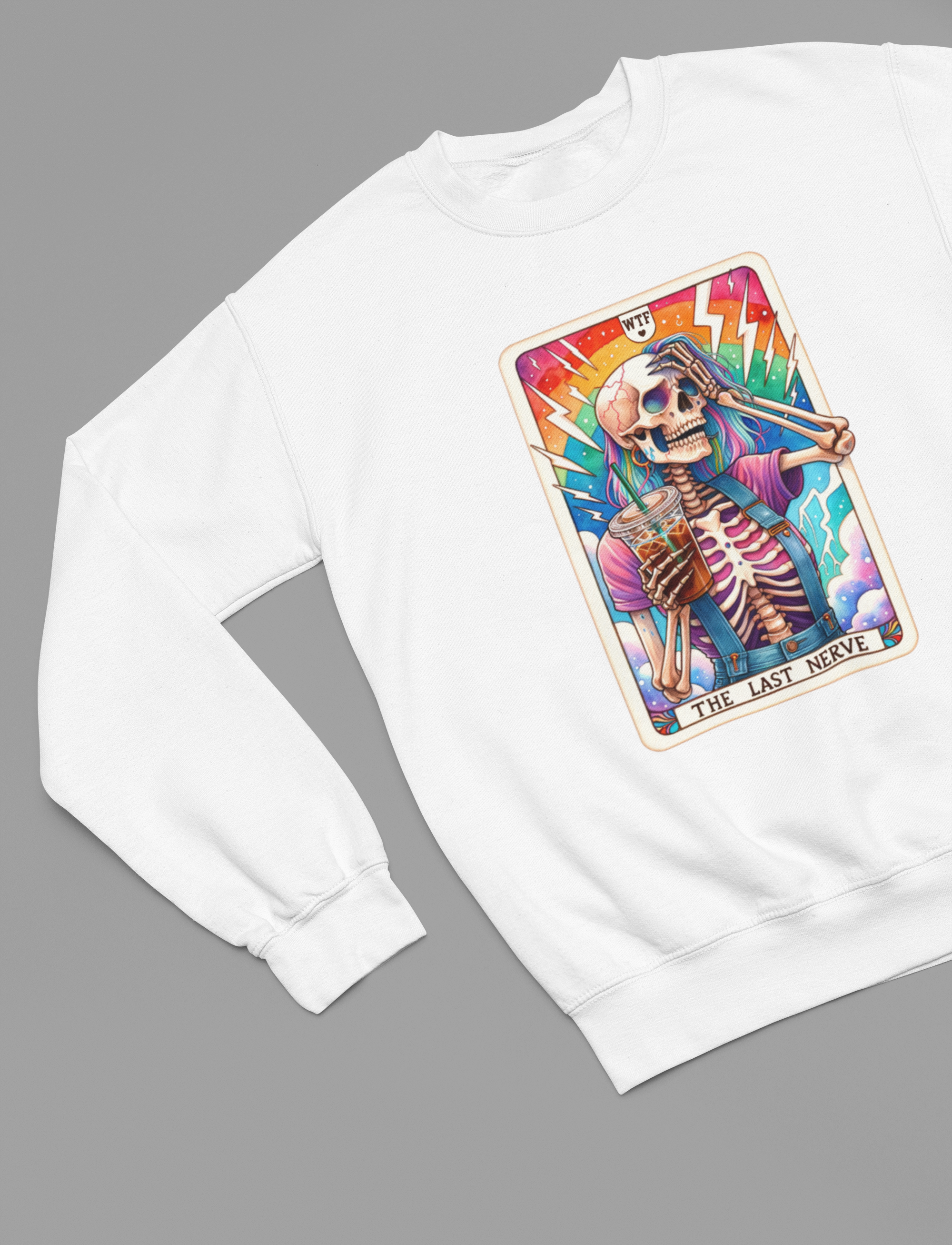 WTF Last Nerve Funny Tarot Sweatshirt