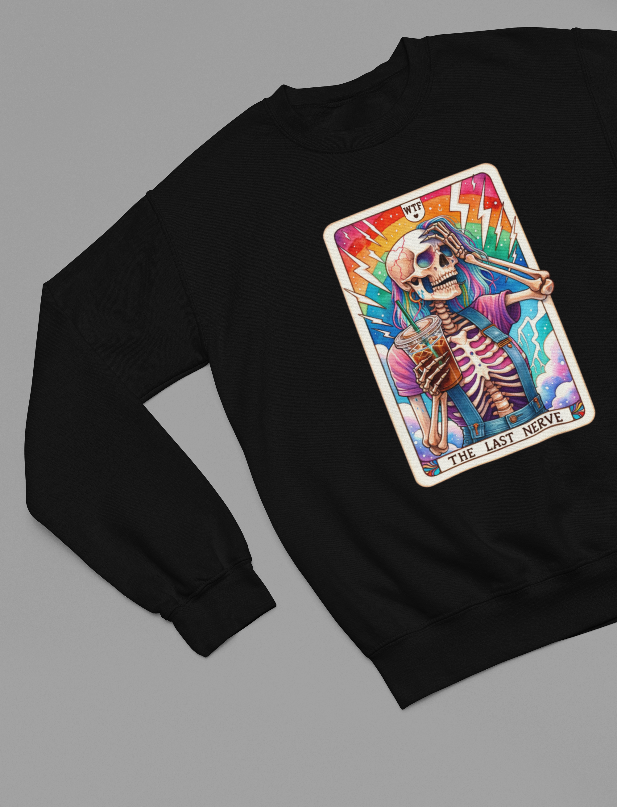 WTF Last Nerve Funny Tarot Sweatshirt