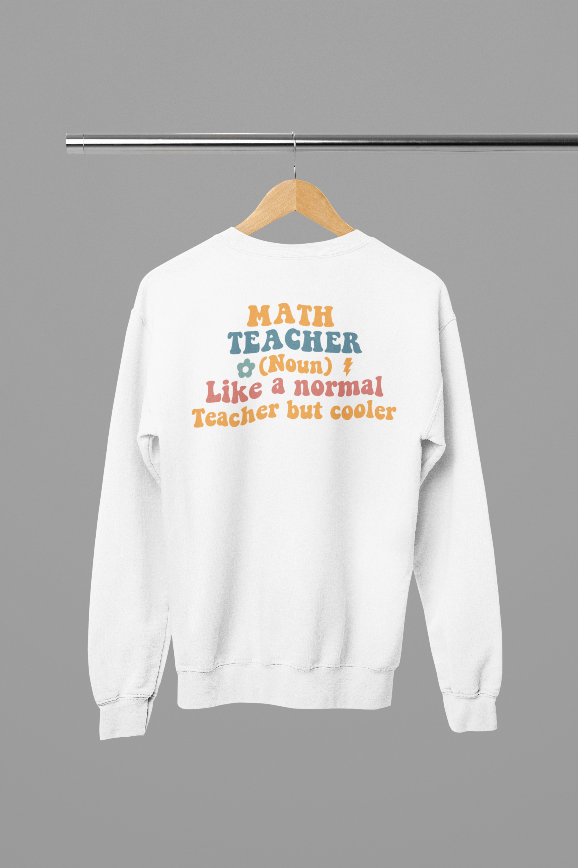 Math Teacher (noun) Sweatshirt