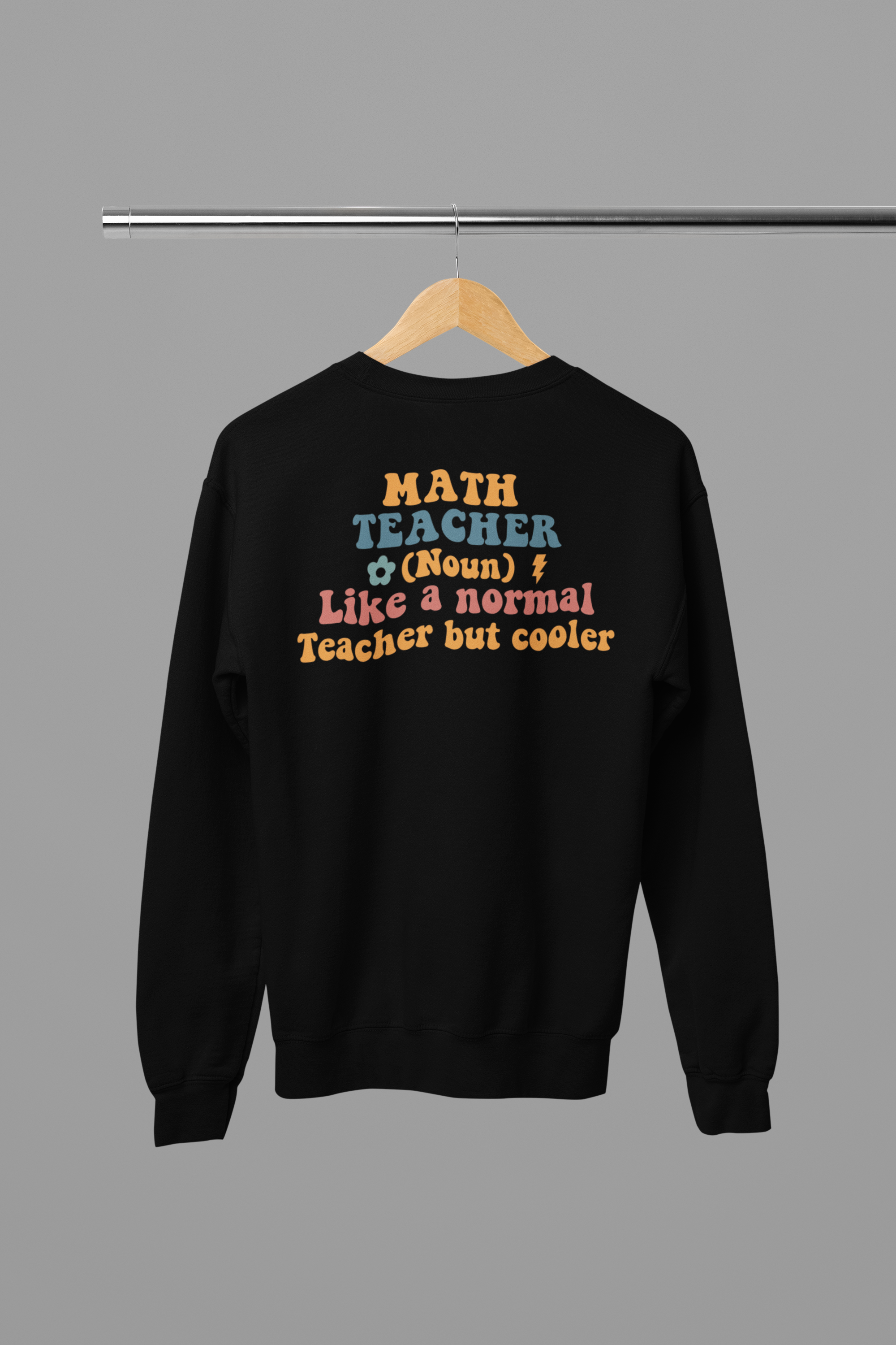 Math Teacher (noun) Sweatshirt